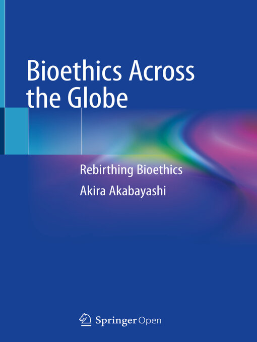 Title details for Bioethics Across the Globe by Akira Akabayashi - Available